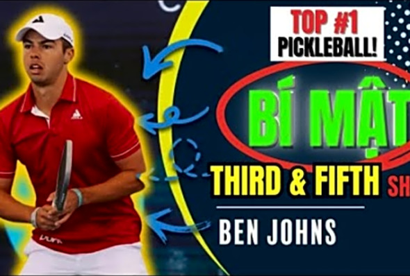 t Top #1 Pickleball Th Gii - Khm Ph B Mt C Third v Fifth Shot Ca Ben Johns!