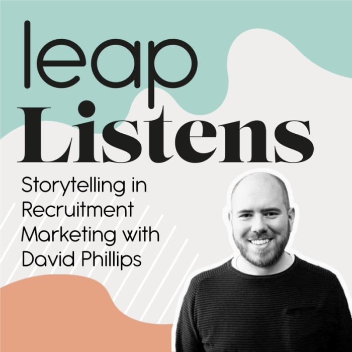 Storytelling in Recruitment Marketing With David Phillips