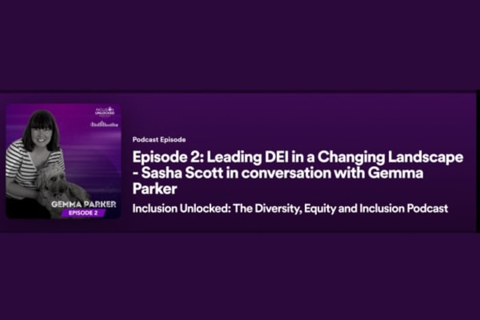 Episode 2: Leading DEI in a Changing Landscape - Sasha Scott in conversation with Gemma Parker