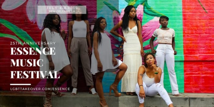 LGBT Takeover: Essence Fest 2019 - 25th Anniversary