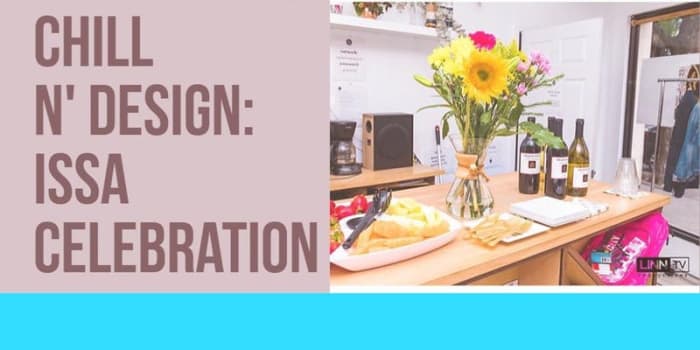 Chill N’ Design: Issa Celebration