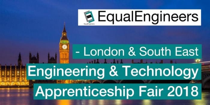 London & South East EqualEngineers Engineering & Technology (EEET) Apprenticeship Careers Fair 2018