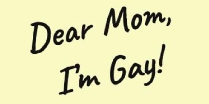 Dear Mom, I'm Gay!