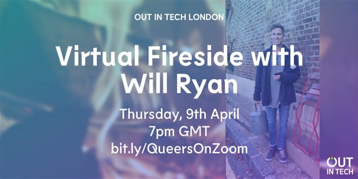 Out in Tech - Virtual Fireside Chat with Will Ryan