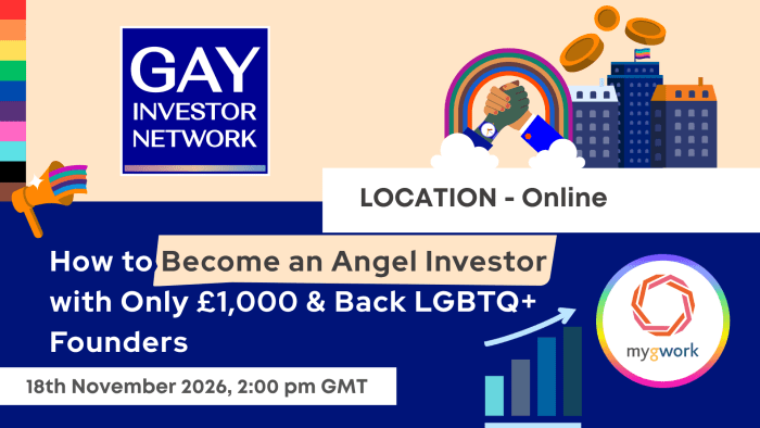 Gay Investor Network - How to Become an Angel Investor with Only £1,000 & Back LGBTQ+ Founders
