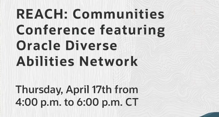 Oracle REACH: Communities Conference featuring Oracle Diverse Abilities Network (ODAN)