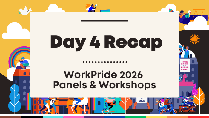WorkPride 2026 day four recap: bisexual inclusion, AI and belonging, and breaking barriers