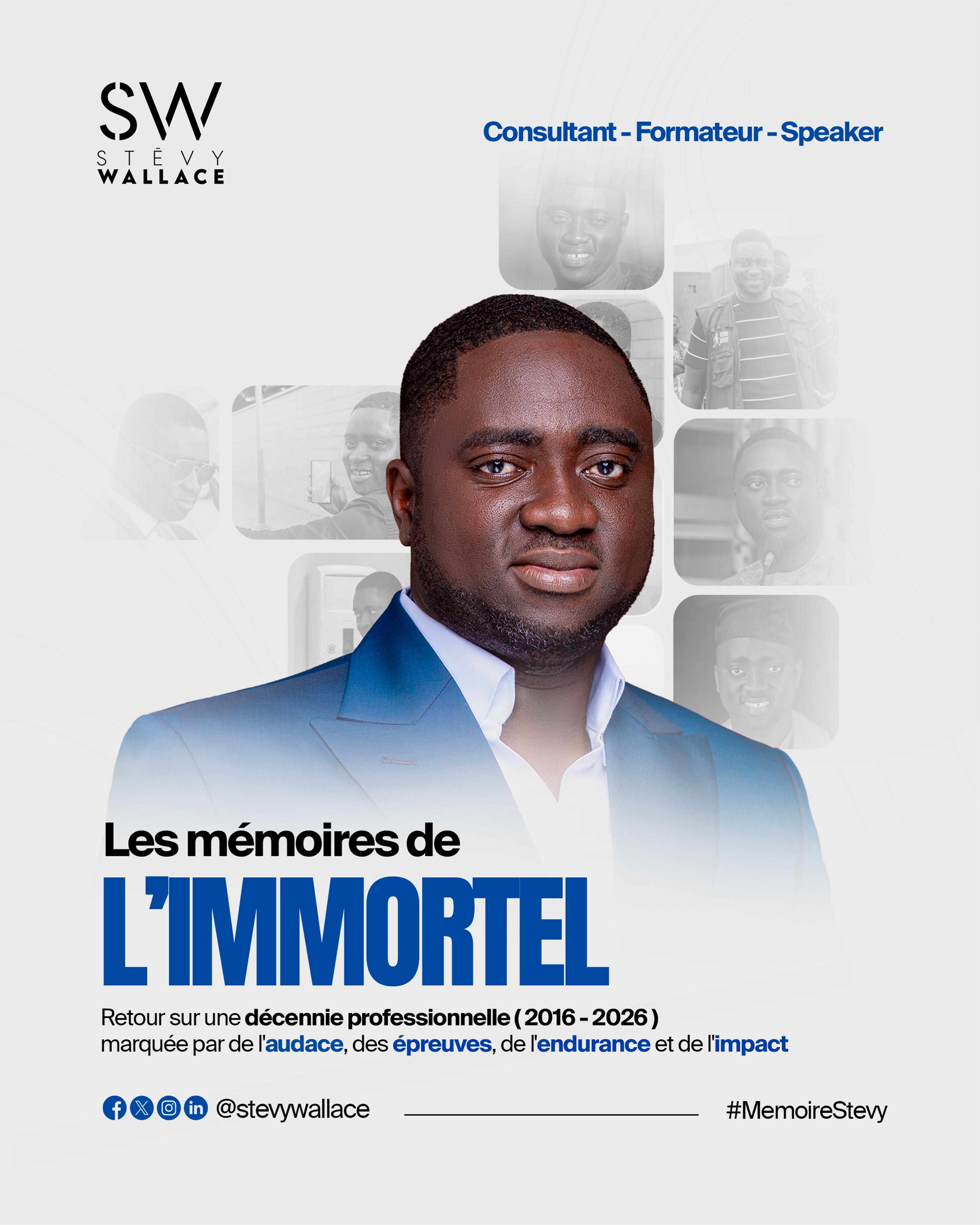 LES MÉMOIRES DE L'IMMORTEL : campagne Stévy WALLACE