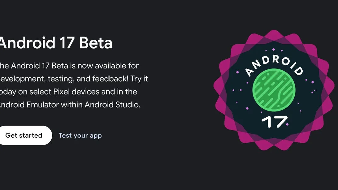 Google Restarts Android 17 Beta Program After Initial Pause