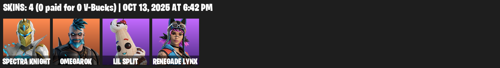 Fortnite Account ( PLAYSTATION / XBOX / PC / MOBILE / NINTENDO ) (Spectra Knight, Omegarok, Lil Split, Renegade Lynx, Spectra Slasher) (4 Skins)