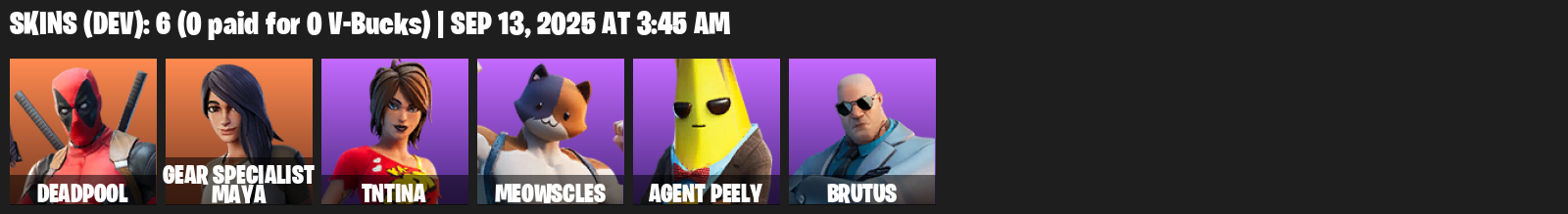 Fortnite Account ( PLAYSTATION / XBOX / PC / MOBILE / NINTENDO ) (Deadpool, Gear Specialist Maya, TNTina, Meowscles, Agent Peely, Brutus, TNTeeth, Hack & Smash) (6 Skins)