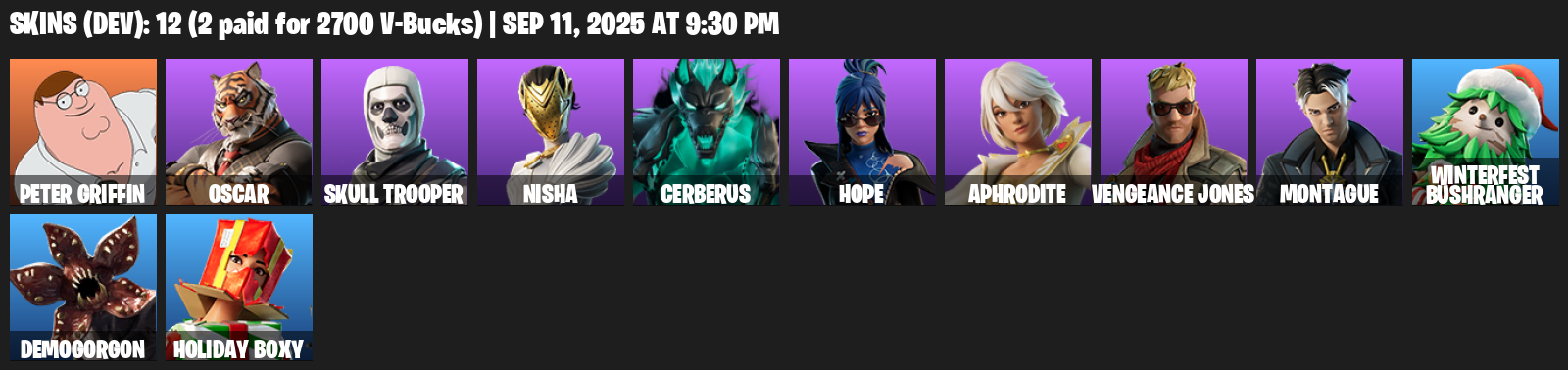 Fortnite Account ( PLAYSTATION / XBOX / PC / MOBILE / NINTENDO ) (Peter Griffin, Oscar, Skull Trooper, Nisha, Cerberus, Hope, Aphrodite, Vengeance Jones, Montague) (12 Skins)