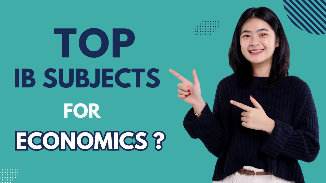 What Are The Top IB Subjects For Economics?