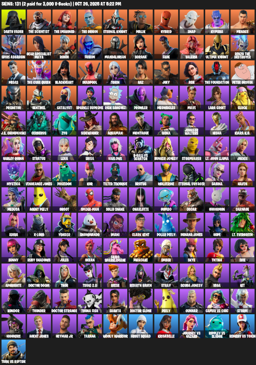 Fortnite Account ( PC / XBOX ) (Lara Croft, Gear Specialist Maya, Darth Vader, The Scientist, Eternal Knight, Malik, Hybrid, Snap, Kymera, Menace, Spire Assassin, Ronin, Fusion, Mandalorian, Sorana, Fade, Valeria) (131 Skins) Fortnite Account ( PC / XBOX ) (Lara Croft, Gear Specialist Maya, Darth Vader, The Scientist, Eternal Knight, Malik, Hybrid, Snap, Kymera, Menace, Spire Assassin, Ronin, Fusion, Mandalorian, Sorana, Fade, Valeria) (131 Skins)