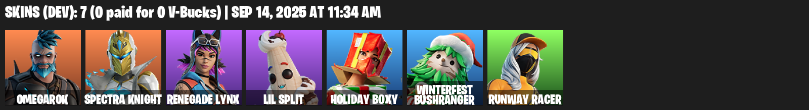 Fortnite Account ( PLAYSTATION / XBOX / PC ) (Omegarok, Spectra Knight, Renegade Lynx, Lil Split, Holiday Boxy, Winterfest Bushranger, Runway Racer) (7 Skins) Fortnite Account ( PLAYSTATION / XBOX / PC ) (Omegarok, Spectra Knight, Renegade Lynx, Lil Split, Holiday Boxy, Winterfest Bushranger, Runway Racer) (7 Skins)