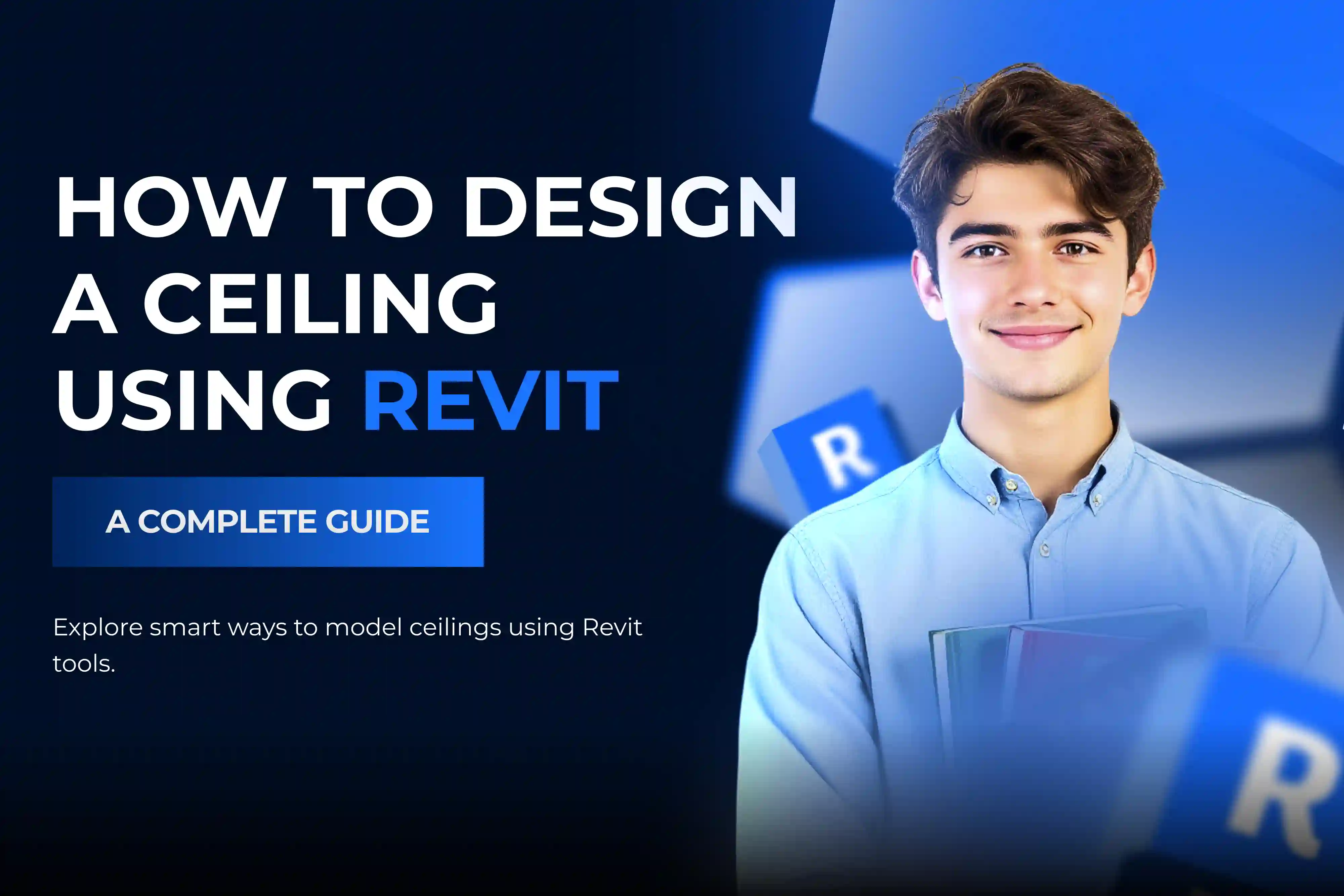 How to Design a Ceiling Using Revit – A Complete Guide