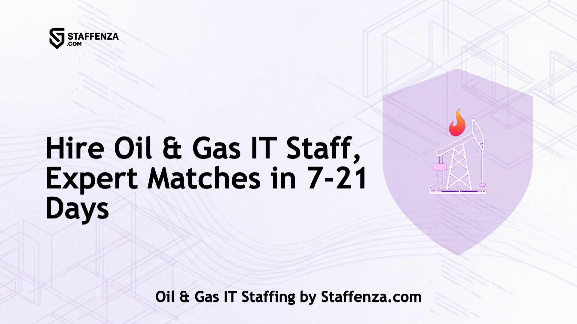 Oil & Gas IT Staffing by Staffenza.com