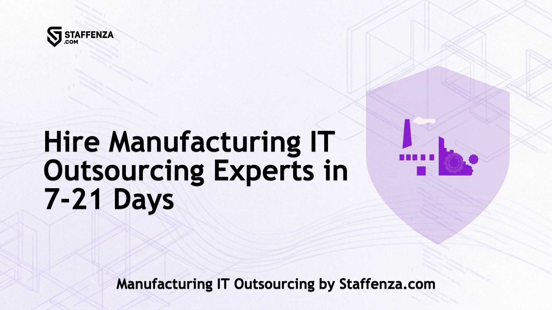 Manufacturing IT Outsourcing by Staffenza.com