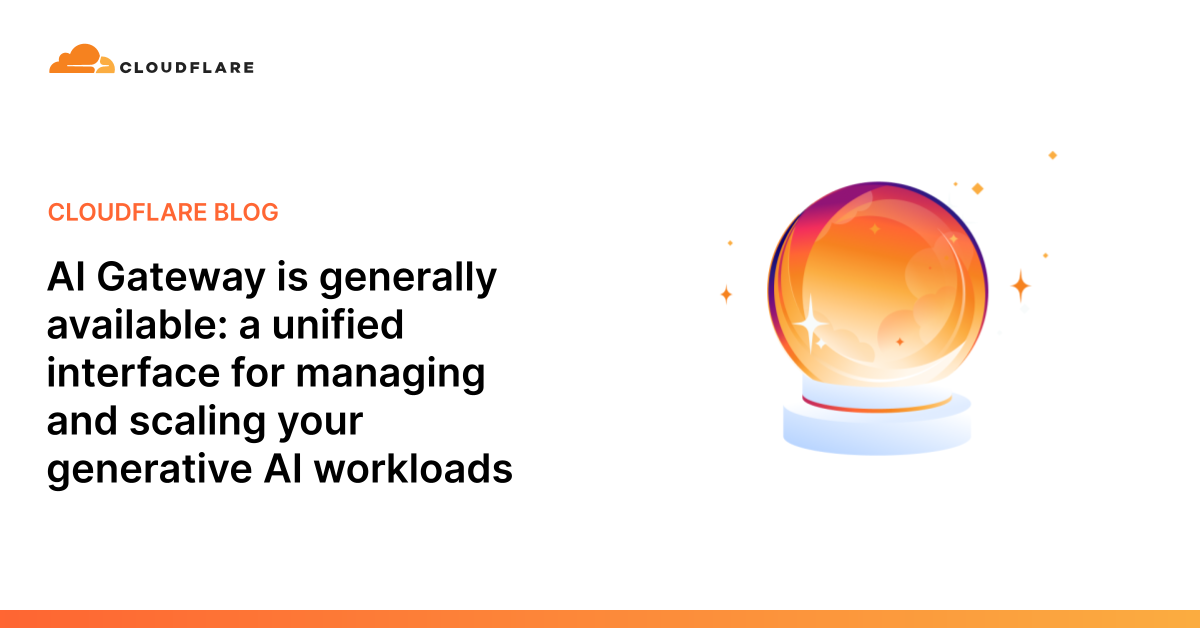 Cloudflare AI Gateway GA announcement