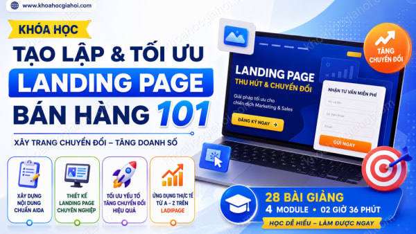 Khóa Học Tạo Lập Và Tối Ưu Landing Page Bán Hàng 101