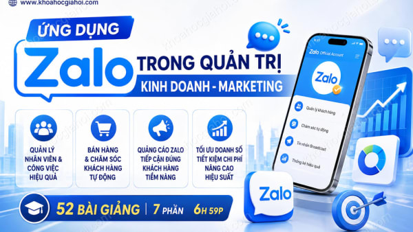 Khóa Học Ứng dụng Zalo trong Quản Trị - Kinh Doanh - Marketing