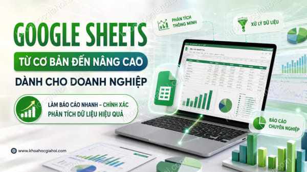 Google Sheets Từ Cơ Bản Đến Nâng Cao Dành Cho Doanh Nghiệp Cùng Học Excel Online