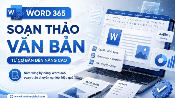 Khóa Học Soạn Thảo Văn Bản Word 365 Từ Cơ Bản Đến Nâng Cao