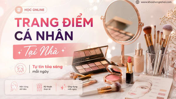 Khóa Học Trang Điểm Cá Nhân Tại Nhà