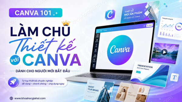 Khóa Học Làm Chủ Kỹ Năng Thiết Kế Với Canva Cho Người Mới Bắt Đầu – Skill Sharing School