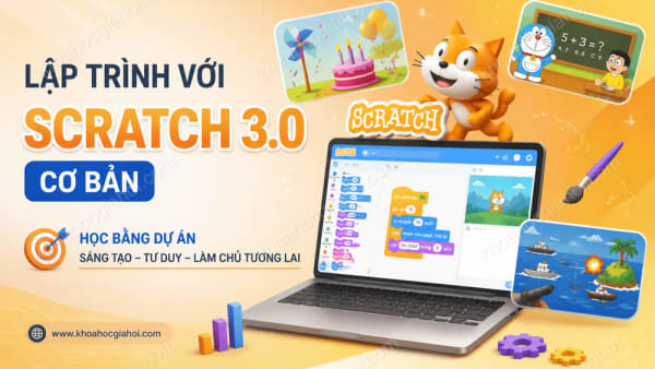 Khóa Học Lập Trình Với Scratch 3.0 Cơ Bản