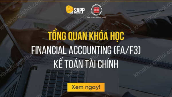 Khóa Học Financial Accounting (FA/F3) Acca – Kế Toán Tài Chính Cùng Sapp.edu.vn