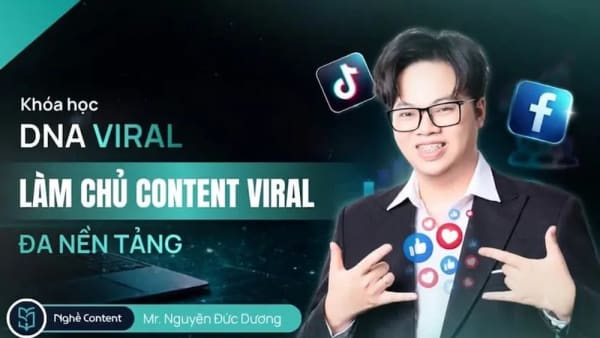 Khóa Học DNA Viral – Làm Chủ Content Viral Đa Nền Tảng Của Nguyễn Đức Dương