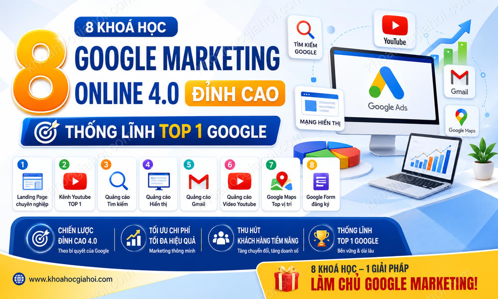 8 Khóa Học Google Marketing Online 4.0 Đỉnh Cao