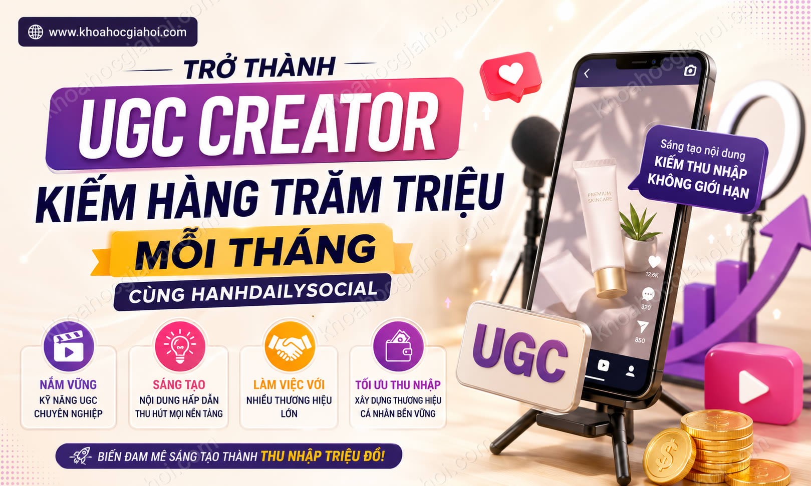 Khóa Học Trở Thành UGC Creator Kiếm Hàng Trăm Triệu Mỗi Tháng Cùng Hanhdailysocial