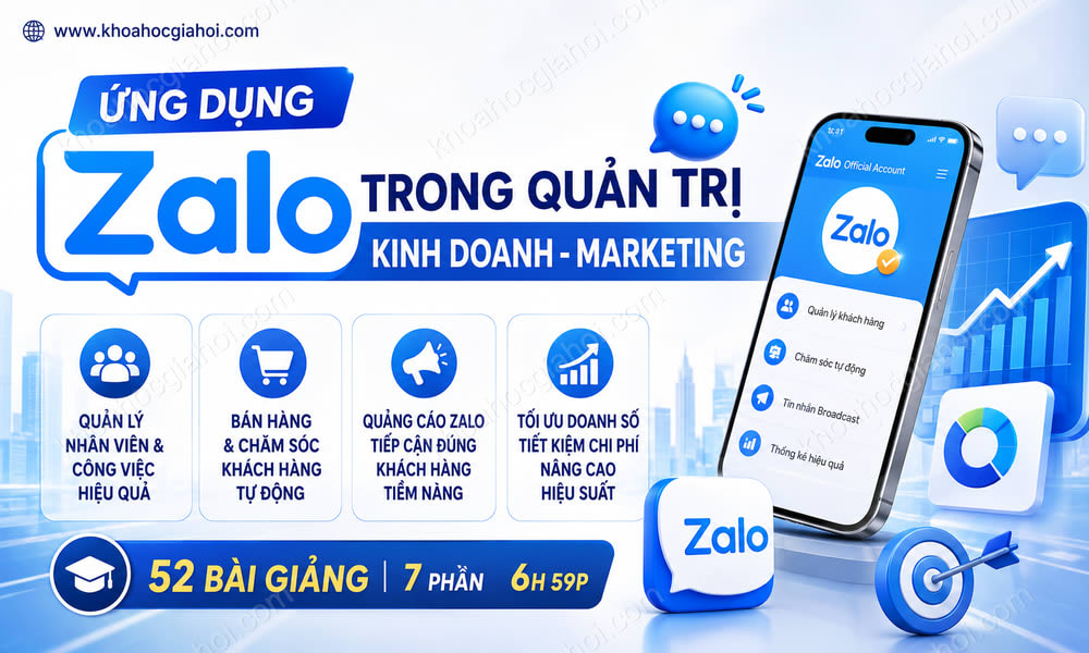 Khóa Học Ứng dụng Zalo trong Quản Trị - Kinh Doanh - Marketing