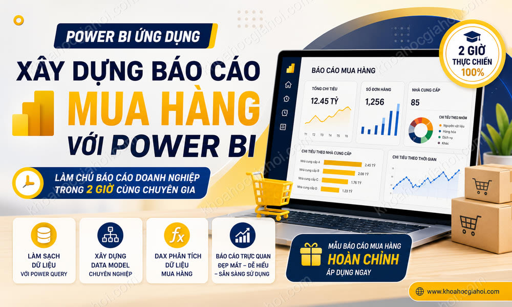 Khóa Học Power BI Ứng Dụng - Xây Dựng Báo Cáo Mua Hàng Với Power BI