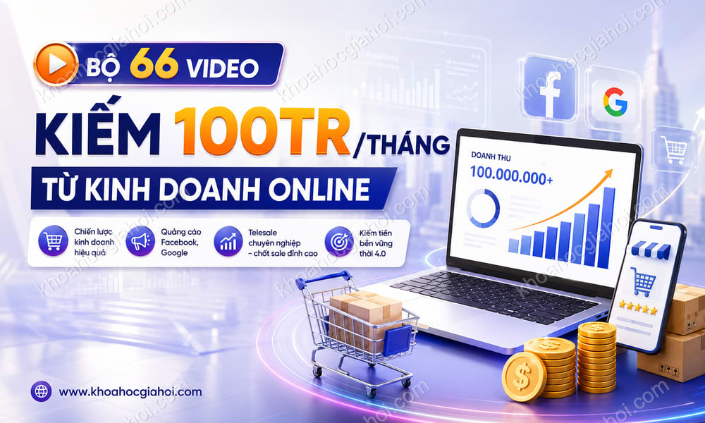 Bộ 66 Videos Hướng Dẫn Chi Tiết Kiếm 100tr/tháng Từ Kd Online
