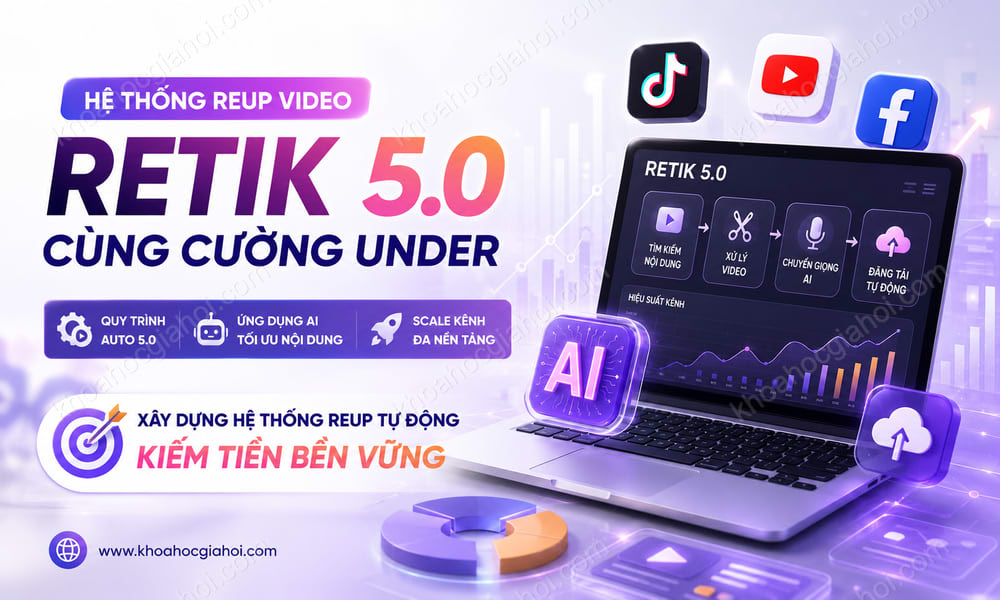 Khóa Học RETIK 5.0 Mới Nhất Cùng Cường Under