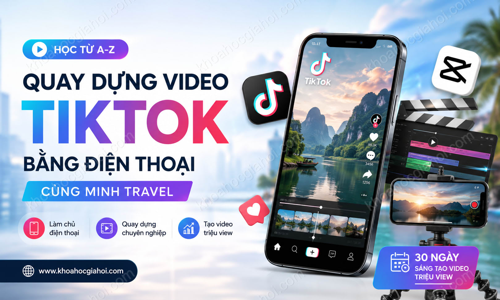 Khóa Học Quay Dựng Video Tiktok Bằng Điện Thoại Cùng Minh Travel