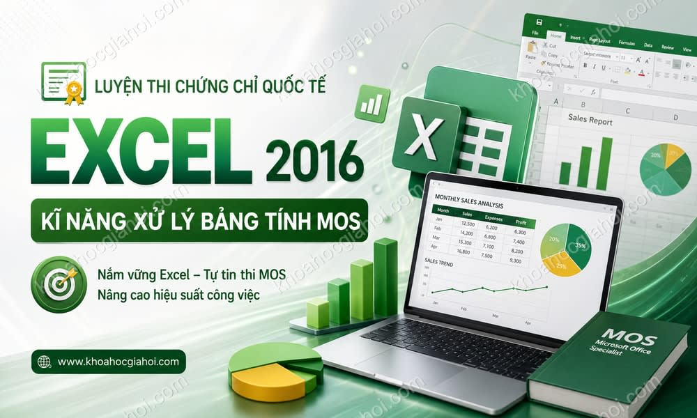 Khóa Học Kĩ Năng Xử Lý Bảng Tính Mos - Excel 2016