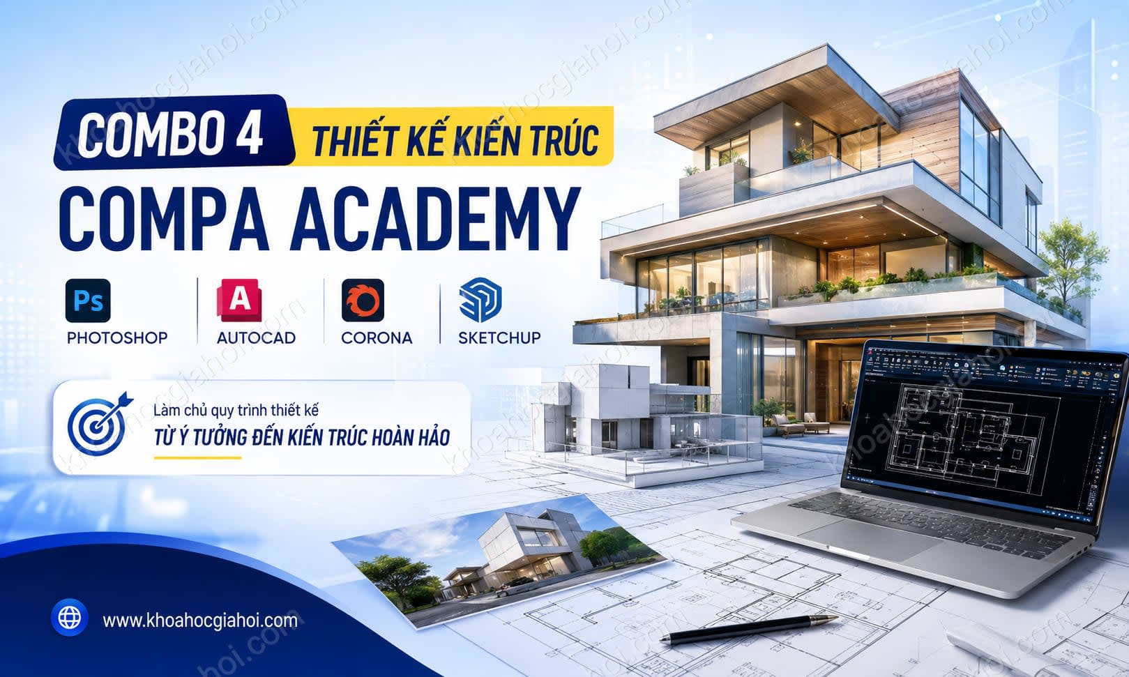 Combo 4 Khóa Học Thiết Kế Kiến Trúc Trên Compa Academy: Photoshop – Autocad – Corona – Sketchup