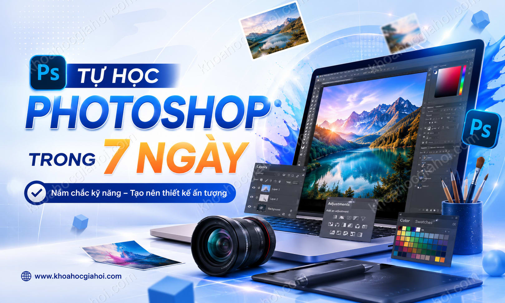 Khóa Học Tự Học Photoshop Trong 7 Ngày Khóa Học Tự Học Photoshop Trong 7 Ngày