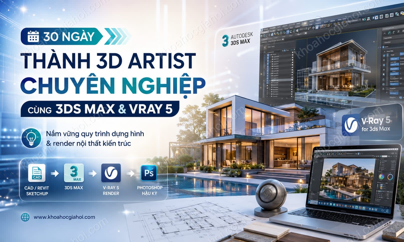 Khóa Học 30 Ngày Trở Thành 3D Artist Chuyên Nghiệp Cùng 3ds Max & Vray 5