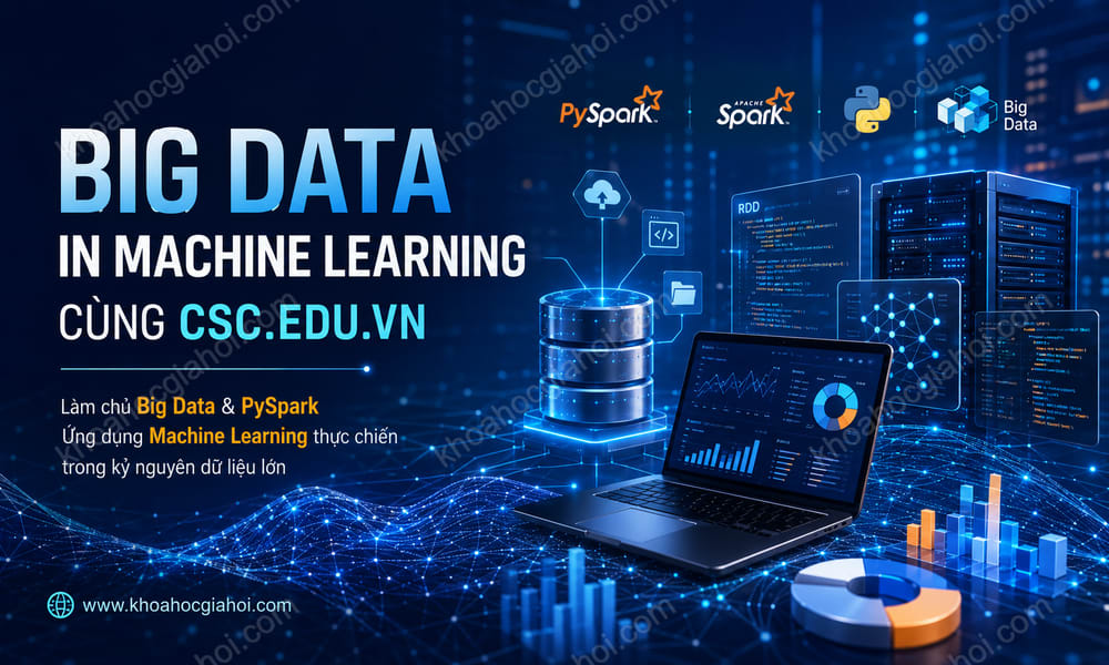 Khóa Học Big Data In Machine Learning Cùng Csc.edu.vn