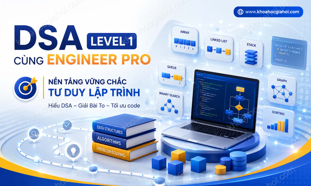 Khóa Học DSA Level 1 Cùng Engineer Pro
