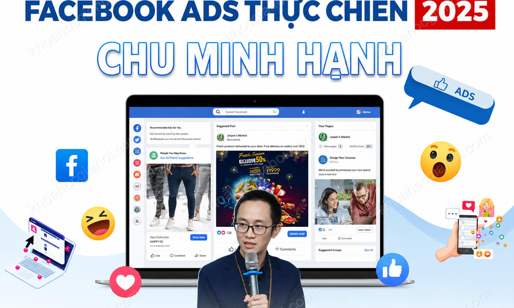 Khóa Học Quảng Cáo Facebook Thực Chiến 2025 Cùng Chu Minh Hạnh