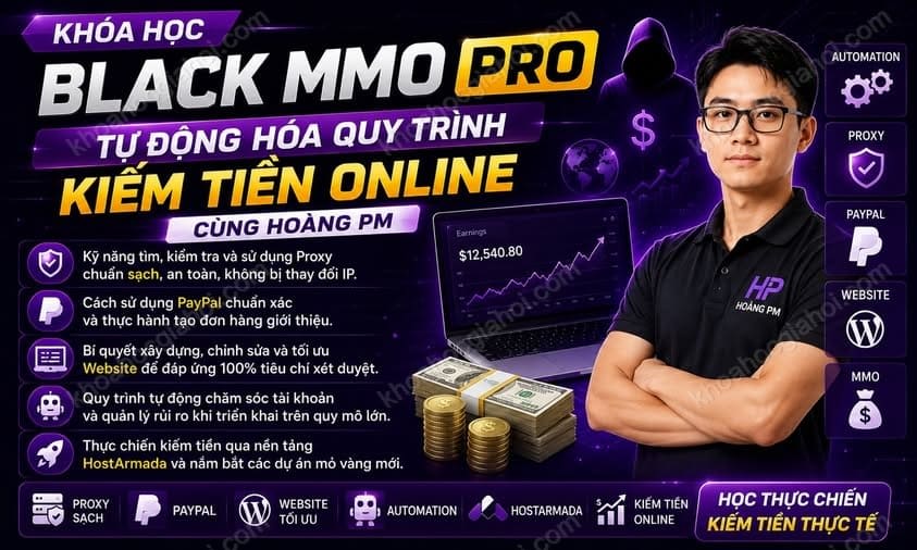Khóa Học Black MMO PRO – Tự Động Hóa Quy Trình Kiếm Tiền Online Cùng Hoàng PM