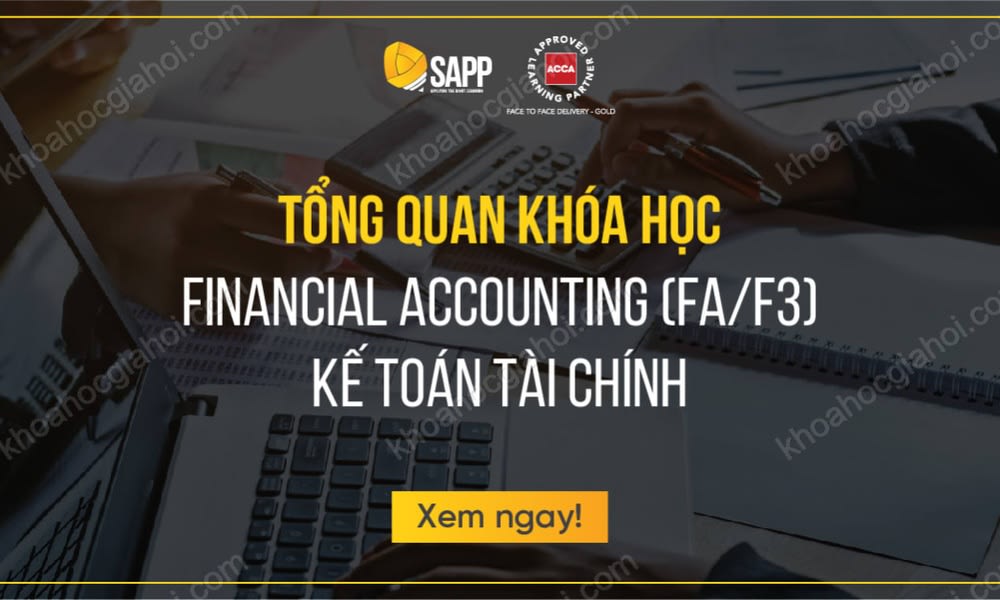 Khóa Học Financial Accounting (FA/F3) Acca – Kế Toán Tài Chính Cùng Sapp.edu.vn