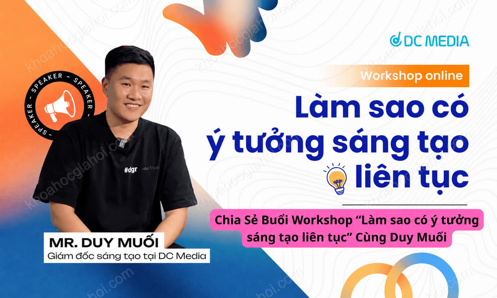 Buổi Workshop “Làm Sao Có Ý Tưởng Sáng Tạo Liên Tục” Duy Muối