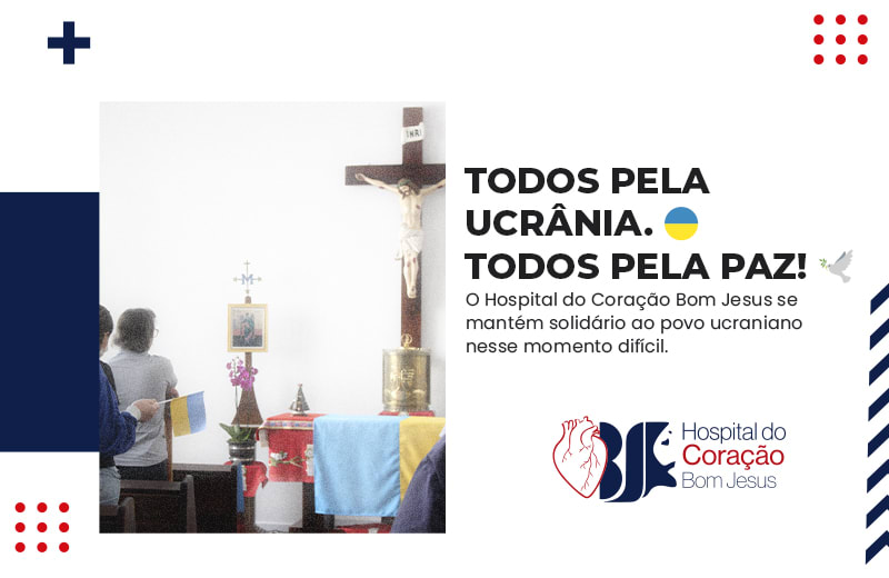 O Hospital do Coração Bom Jesus se mantém solidário ao povo ucraniano